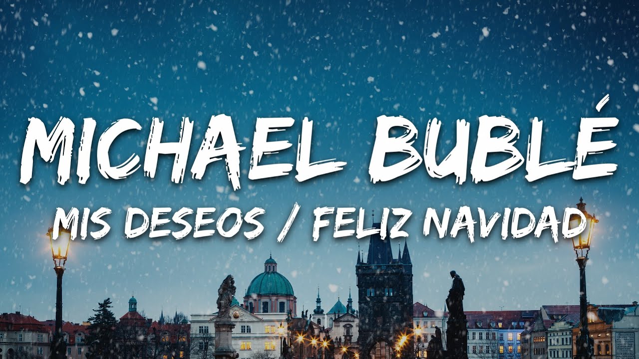 Michael Bubl&eacute; - Mis Deseos / Feliz Navidad (ft. Thalia) [Lyrics]