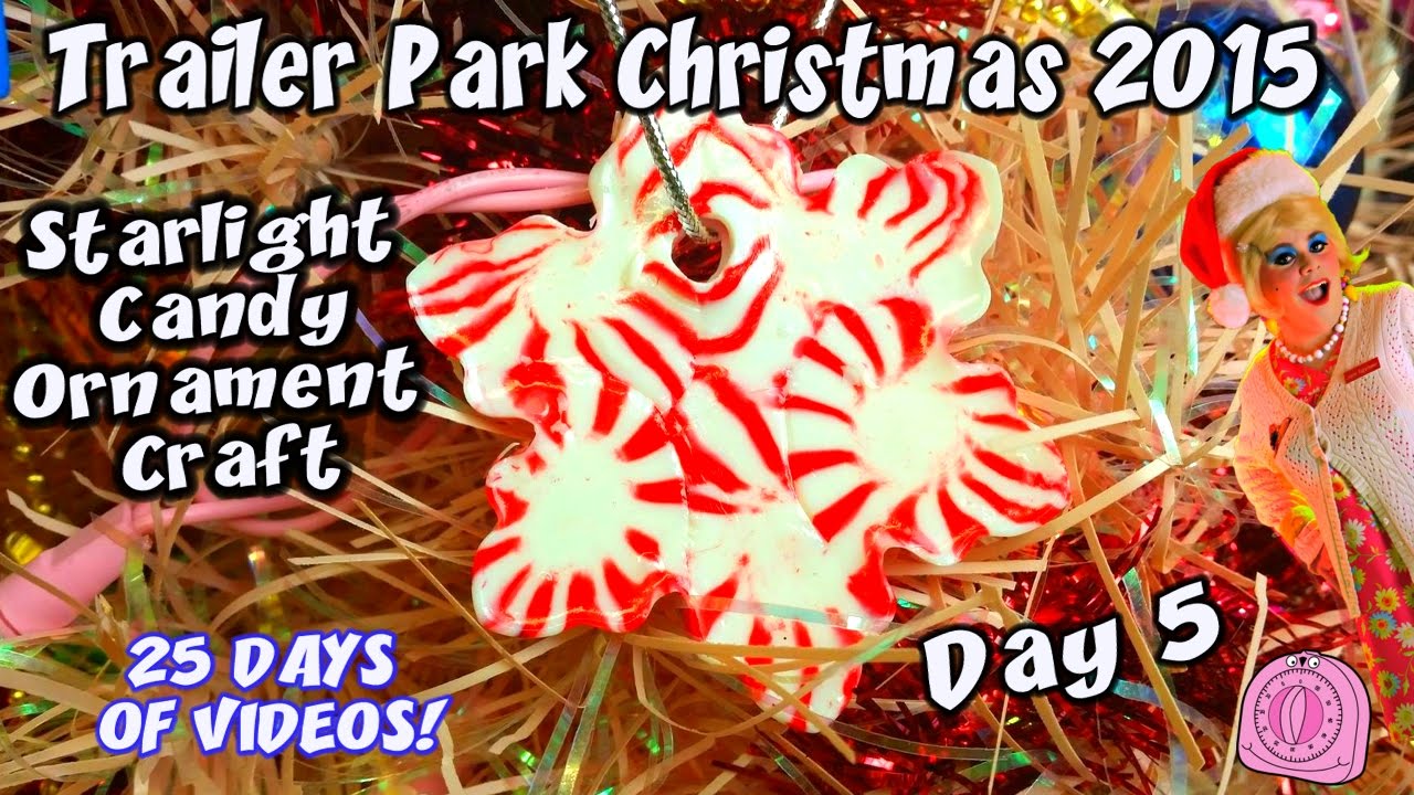 Starlight Candy Ornament Craft : Day 5 Trailer Park Christmas