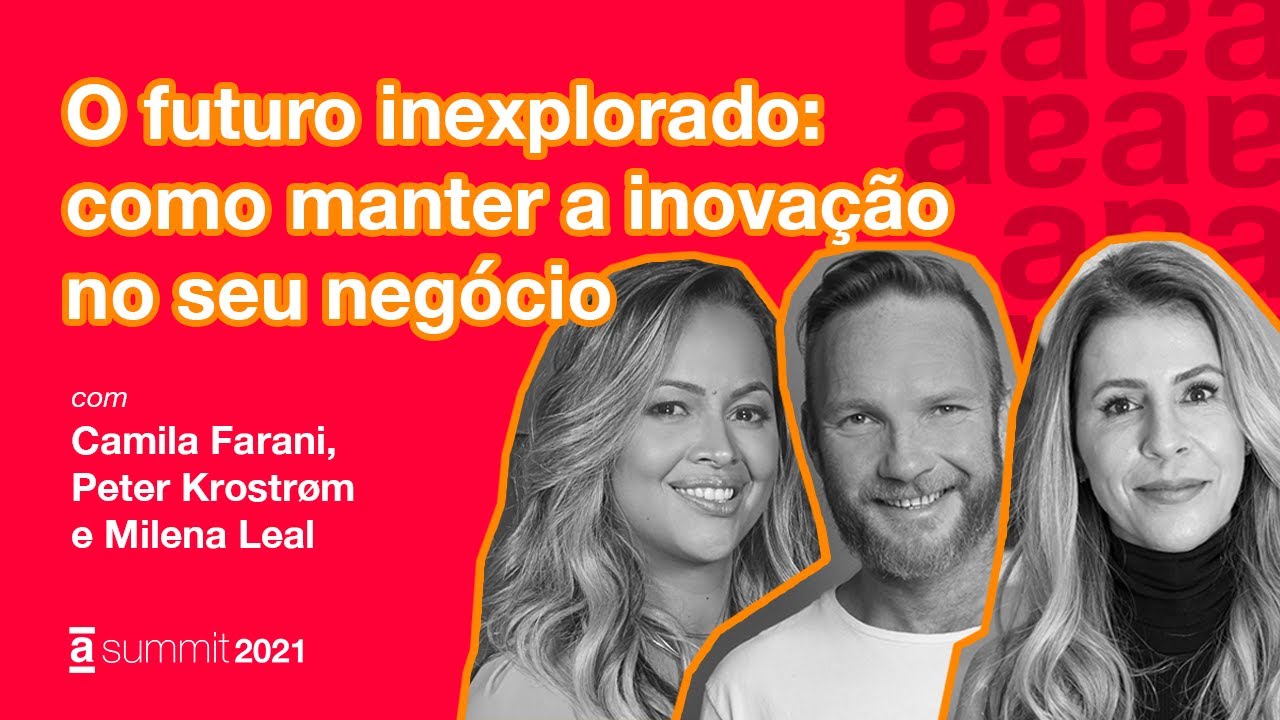O Futuro inexplorado | Peter Kronstrøm, Camila Farani e Milena Leal no americanas summit