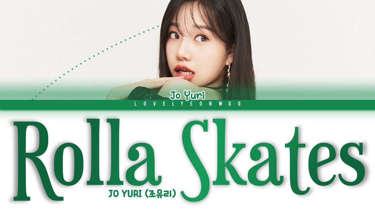JO YURI (조유리) – Rolla Skates Lyrics (Color Coded Han/Rom/Eng)