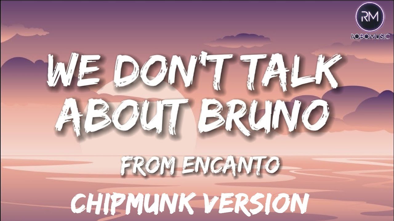 Encanto - We don't talk about Bruno (chipmunk version)