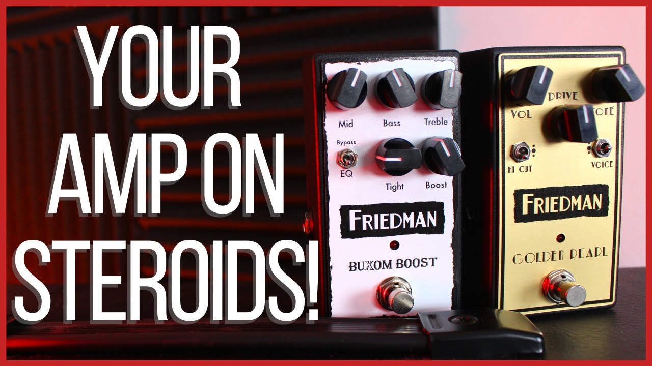 Friedman Buxom Boost & Golden Pearl - Take Your Amp to 11.. or 20! (Origin, VHT, Laney)