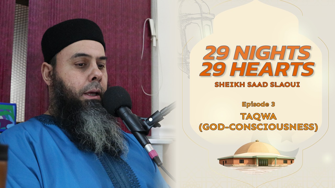 Ep.3 Taqwa - Ramadan Night Lecture | Sheikh Saad Slaoui