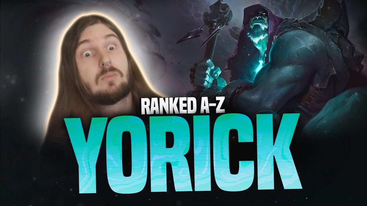 RANKED A-Z: JYORICK! LEAGUE OF LEGENDS! (YORICK)
