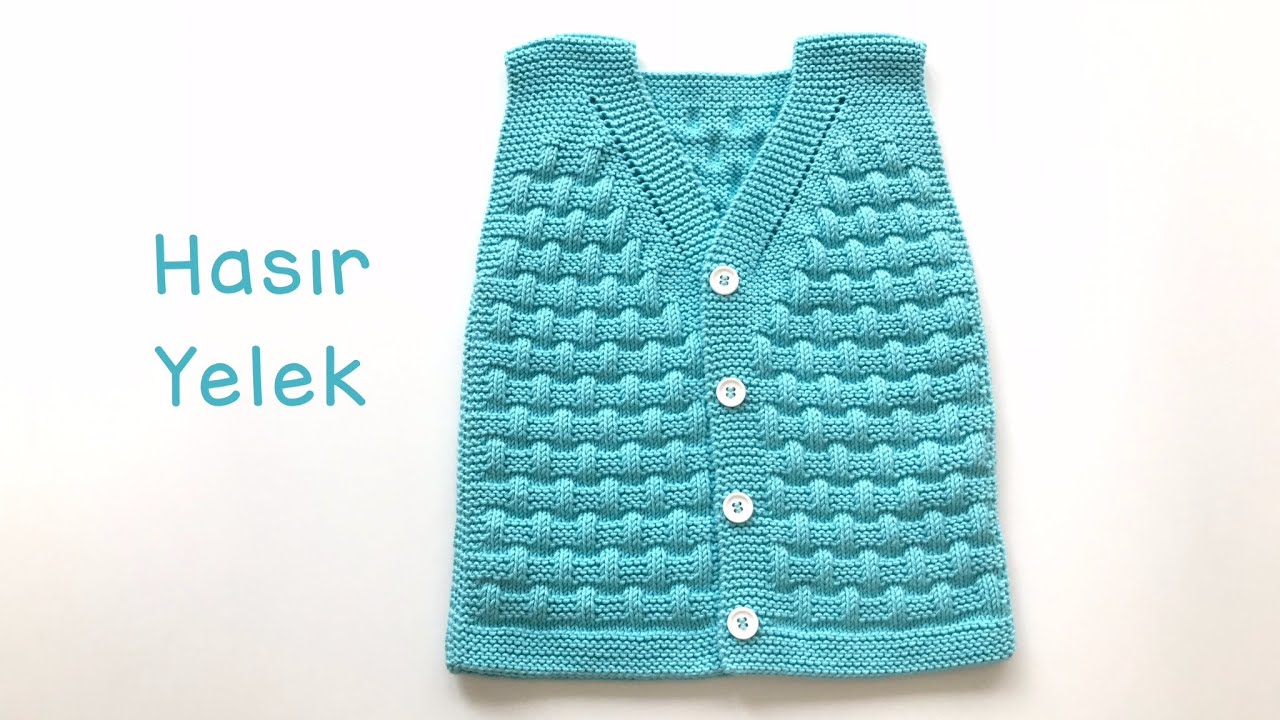 Hasır Yelek / Hasır Örgü Modeli Bebek Yeleği / Tek Parça Bebek Yeleği / Knitting Baby Vest