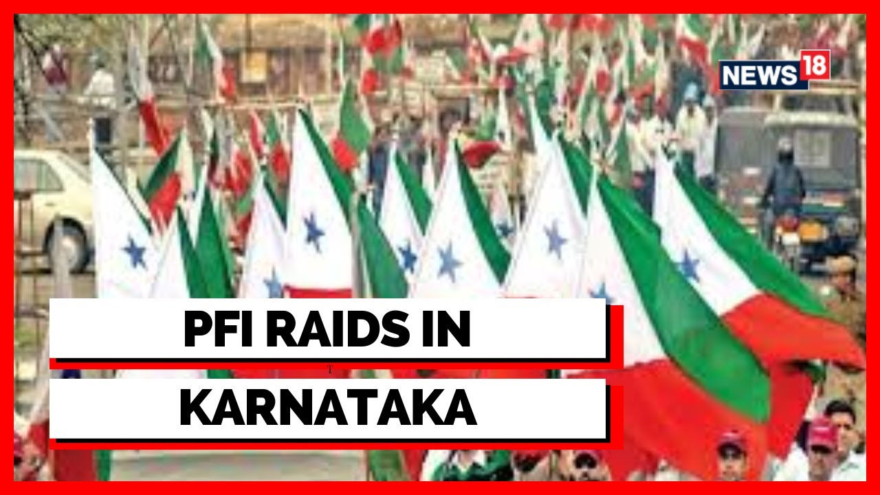 PFI Raids | Karnataka News |  PFI Raids At Multiple Locations In Karnataka | English News | News18