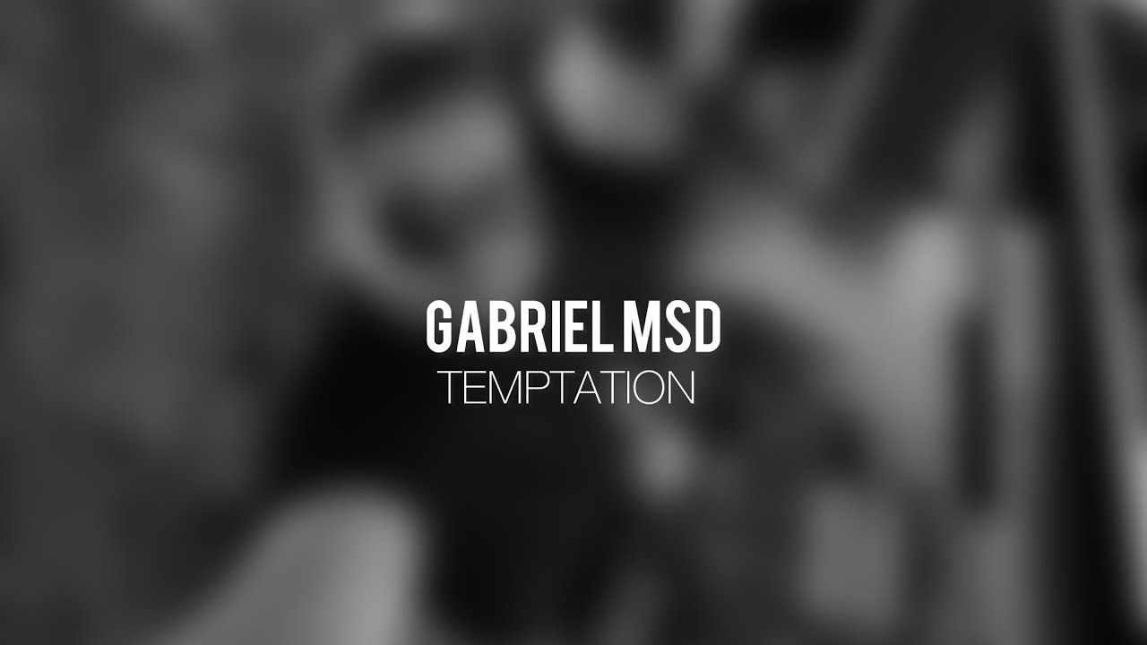 Gabriel MSD - Temptation ( Original Mix )
