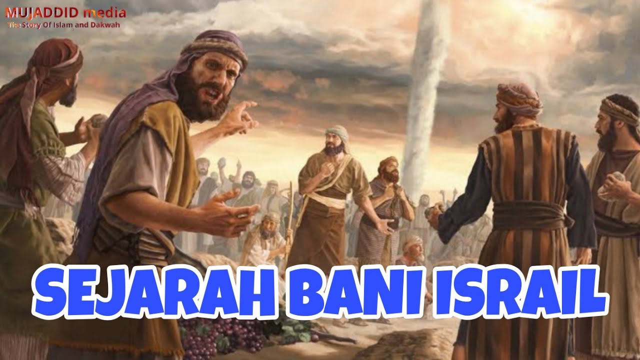 Sejarah Bani Israil dari Awal sampai sekarang