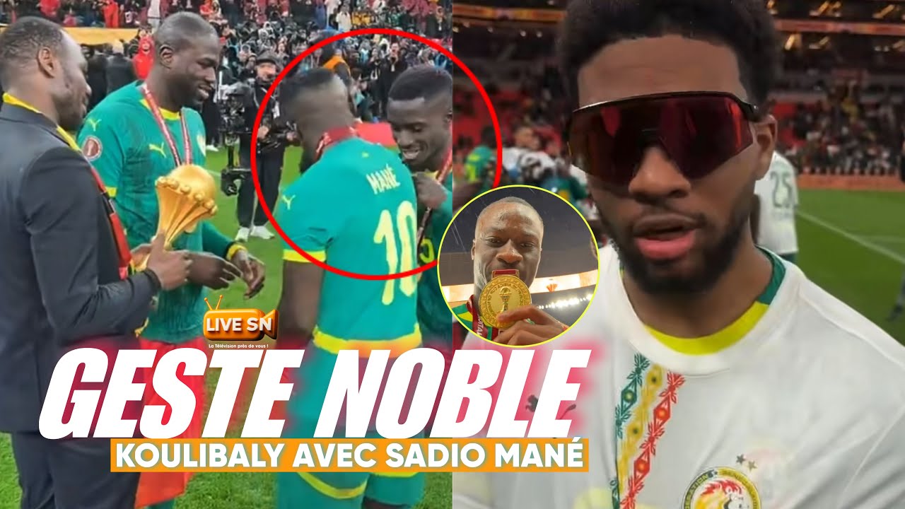 GESTE NOBLE🇸🇳 KOULIBALY DIOXNA SADIO MANÉ CAPITAINE Bii DEVANT GANA GUEYE #livesn #senegal 