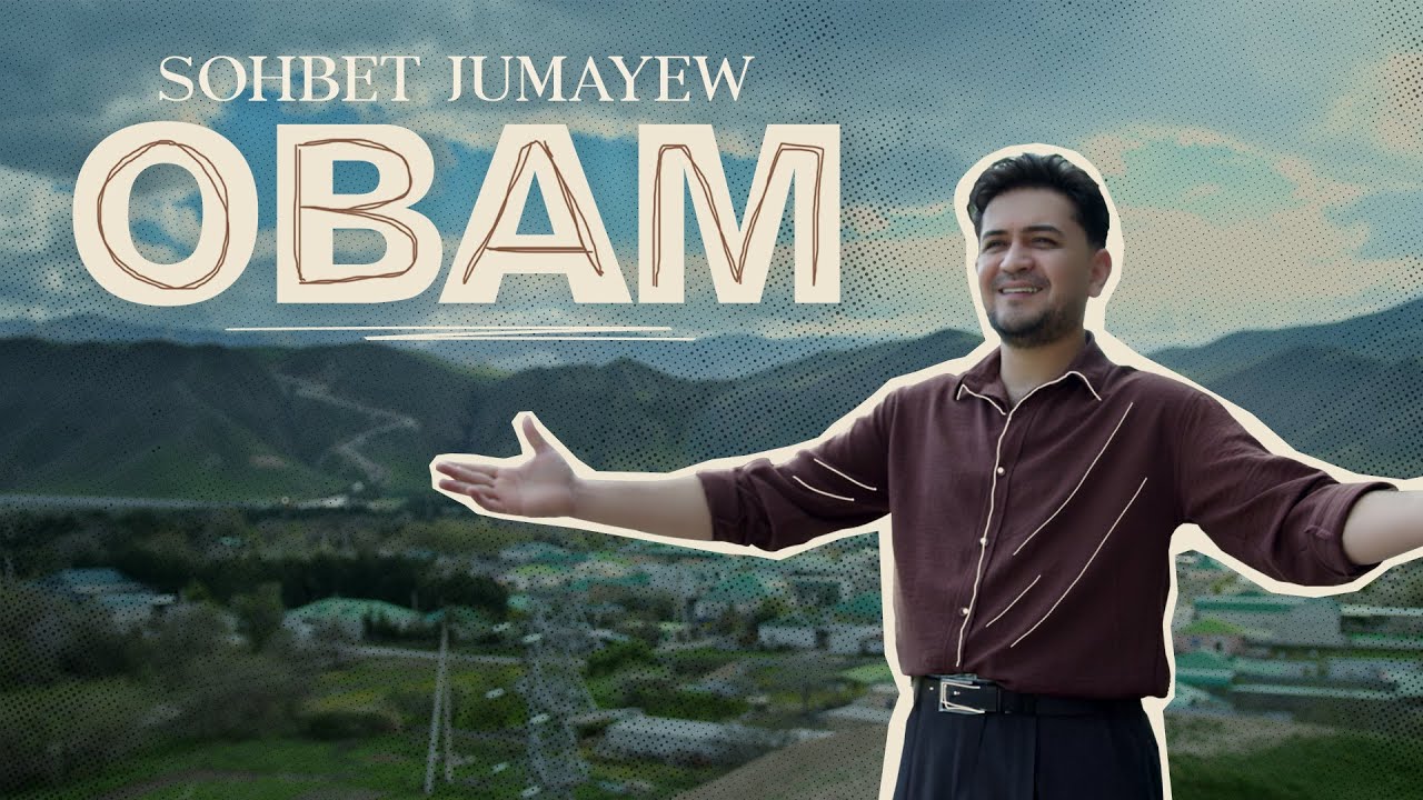 Sohbet Jumayew - Obam (Official Music Video)