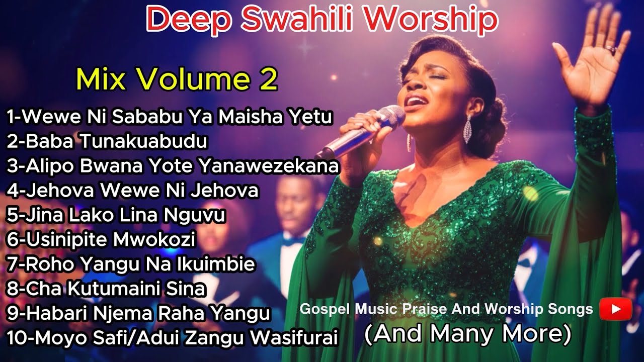 Deep Swahili Worship Mix Vol 2 (2026)- 3Hours -Wewe Ni Sababu Ya Maisha Yetu/Jehova Wewe Ni Jehova..