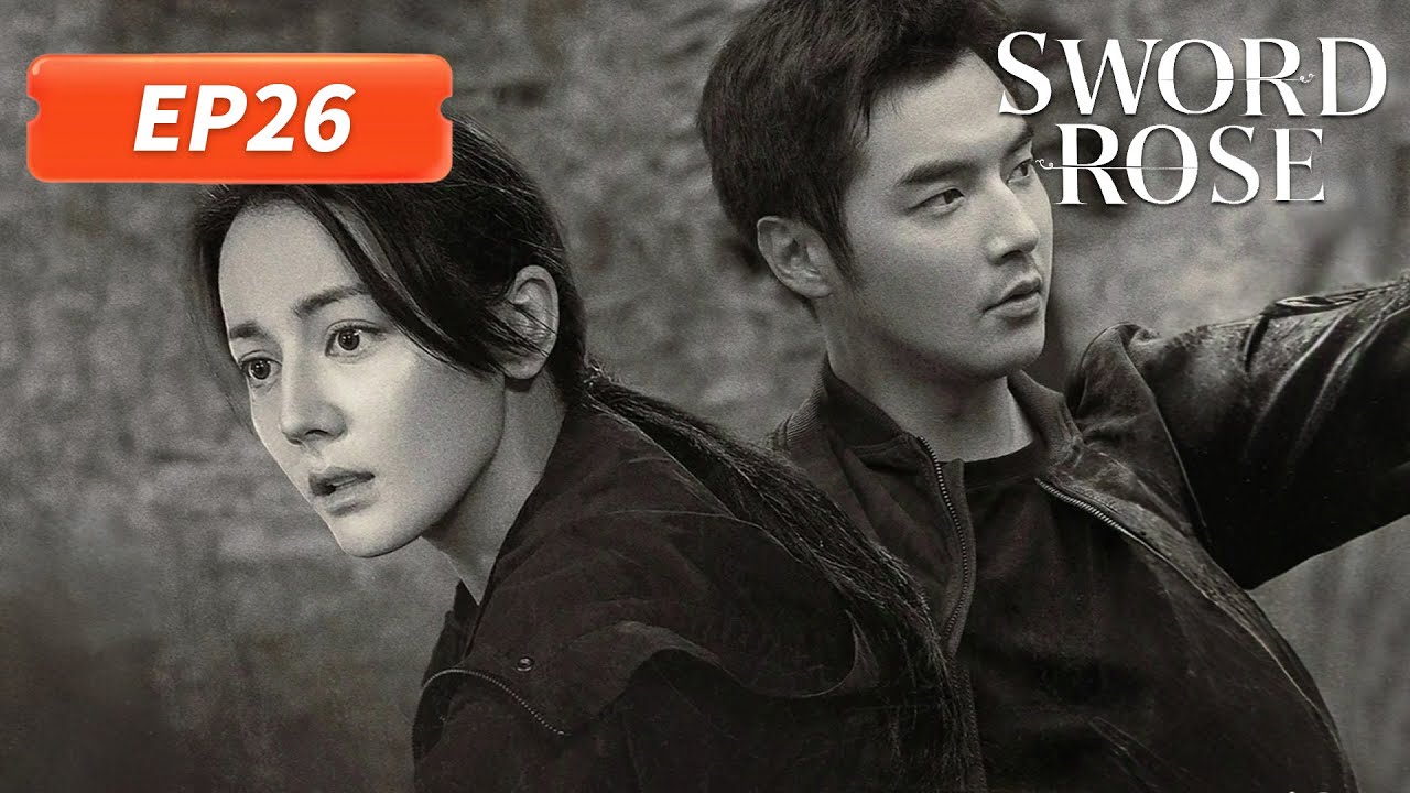 ENG SUB | Sword Rose | EP26 | 利剑玫瑰 | #Dilraba #KimScar