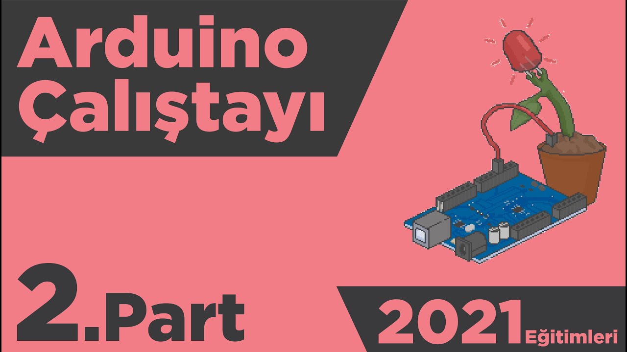 pinMode / Serial.begin  | Arduino &Ccedil;alıştayı 2021 (ep.2)