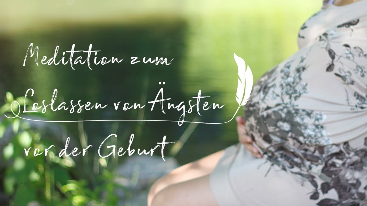 Meditation Ängste vor der Geburt loslassen | Selbsthypnose
