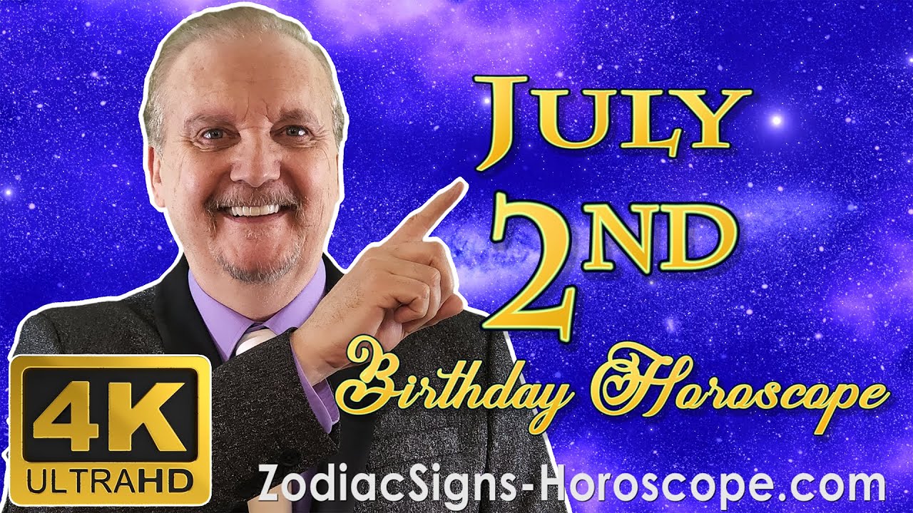 July 2 Zodiac Horoscope and Birthday Personality | July 2nd Birthday Personality, Career Horoscope