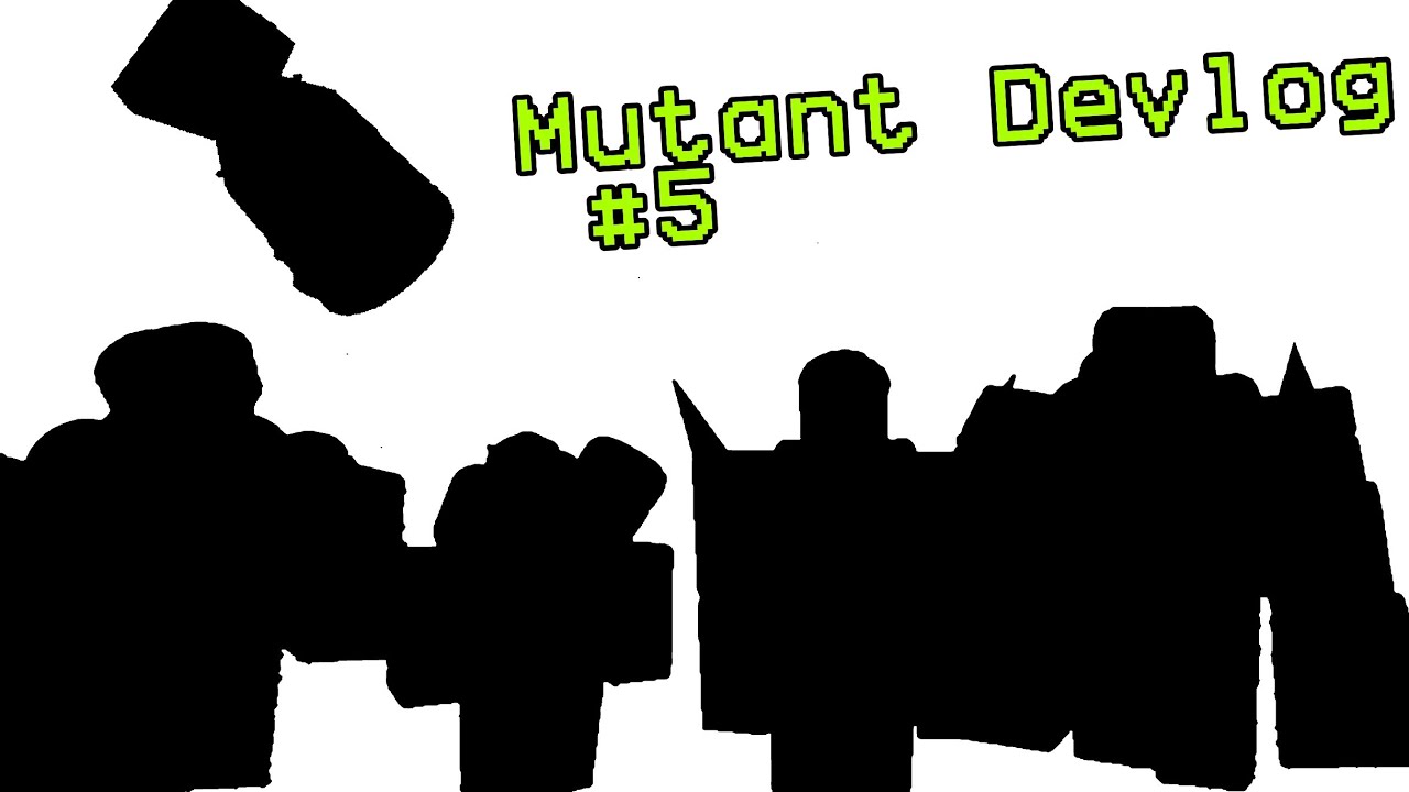 Mutant Devlog #5