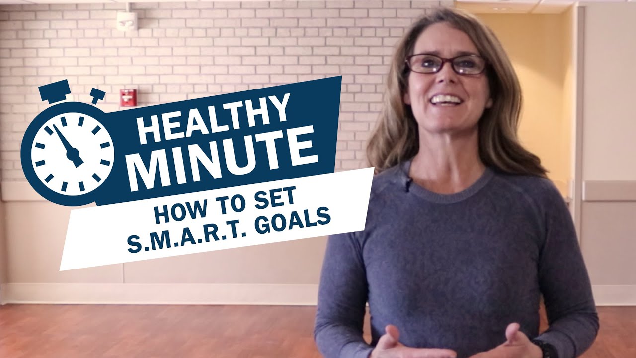 How To Set SMART Goals | Healthy Minute