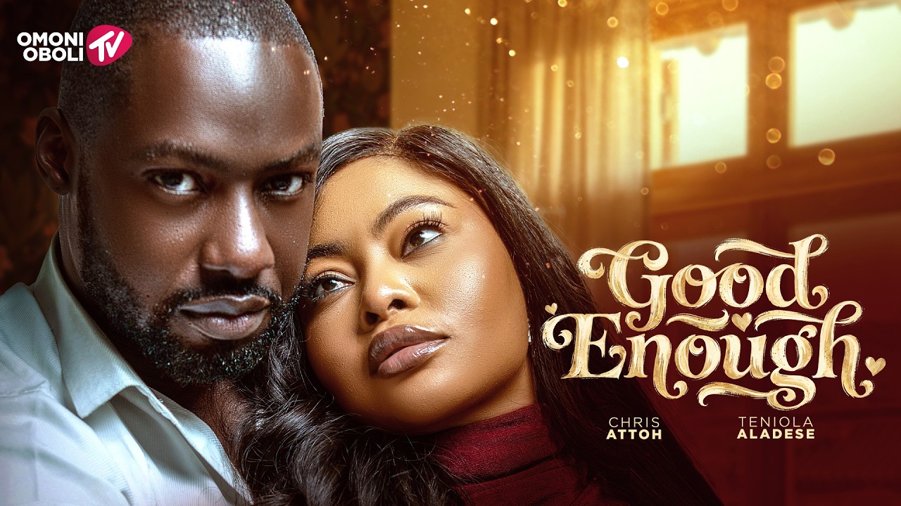GOOD ENOUGH - Nigerian Movies 2026 Latest Full Movies