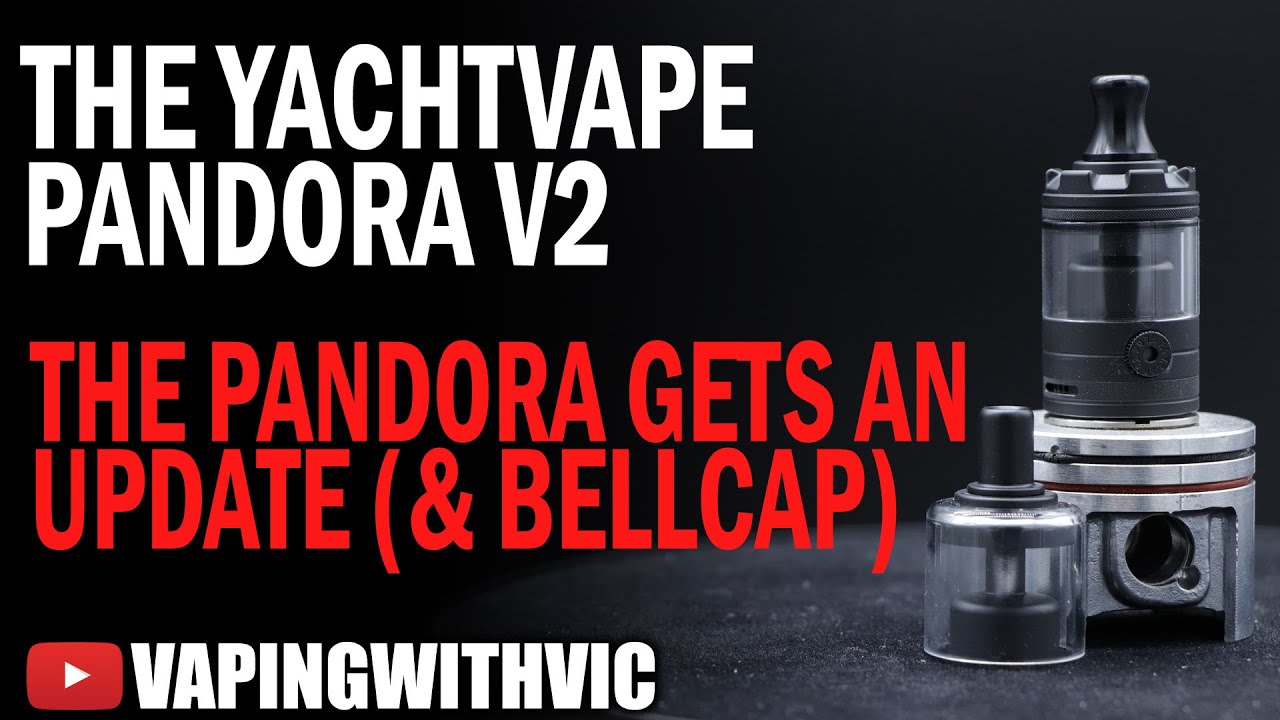 YachtVape Pandora V2 и Bellcap &mdash; Pandora получила обновление.