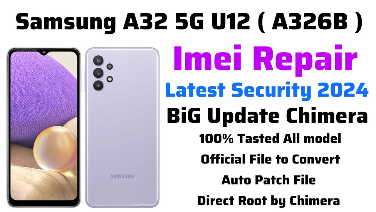 Samsung A32 5G U12 (A326B) imei Repair Latest Security 2024 By Chimera | Official File to Auto Patch