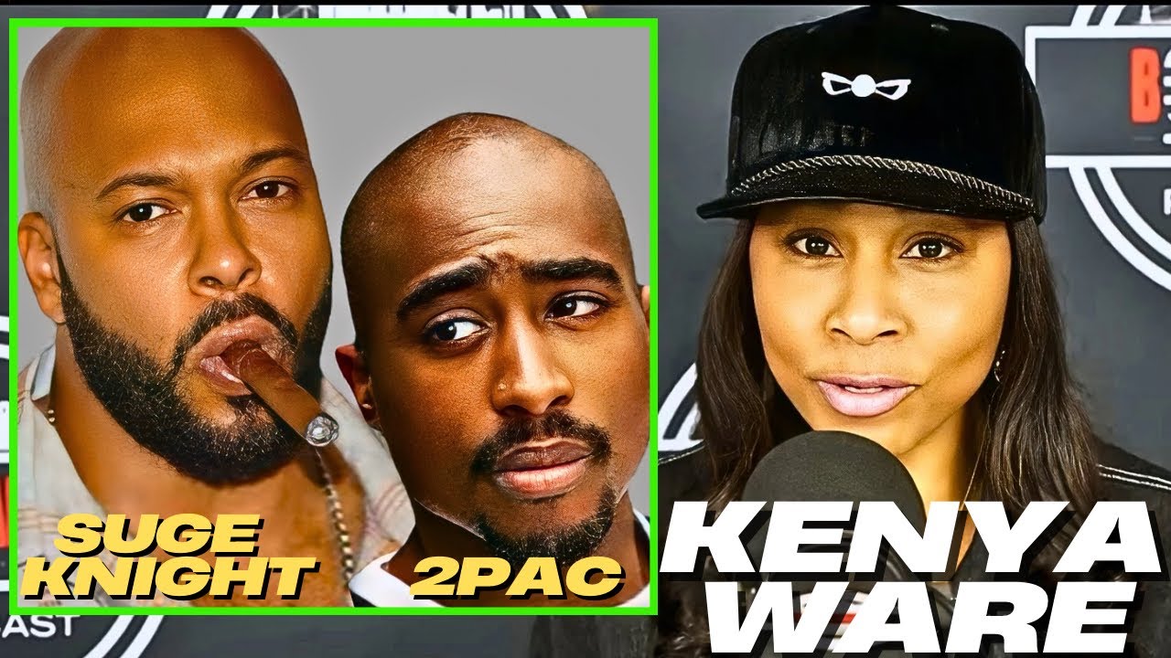 Кенья Уэр предупреждает: не говорите о 2PAC или Шуге Найте!