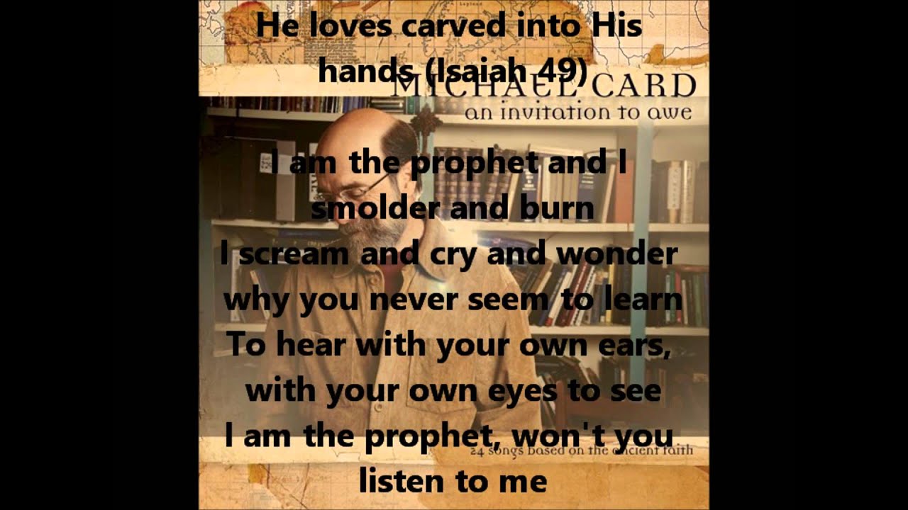 I am the Prophet - Michael Card