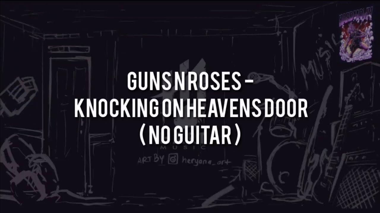 Guns N Roses - Knocking On Heavens Door(NO GUITAR)Vocal+Chord+Lyric