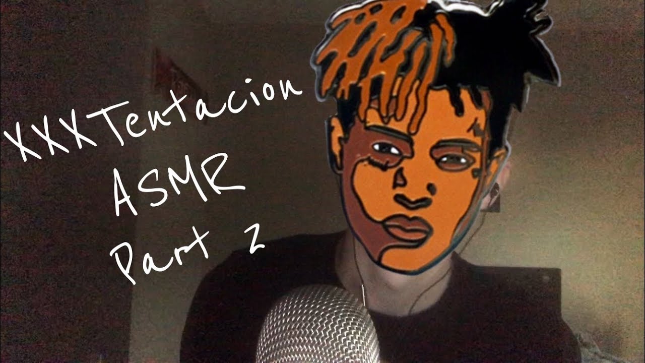 [ASMR] XXXTentacion Part 2 (Look At Me, Sad, Moonlight)