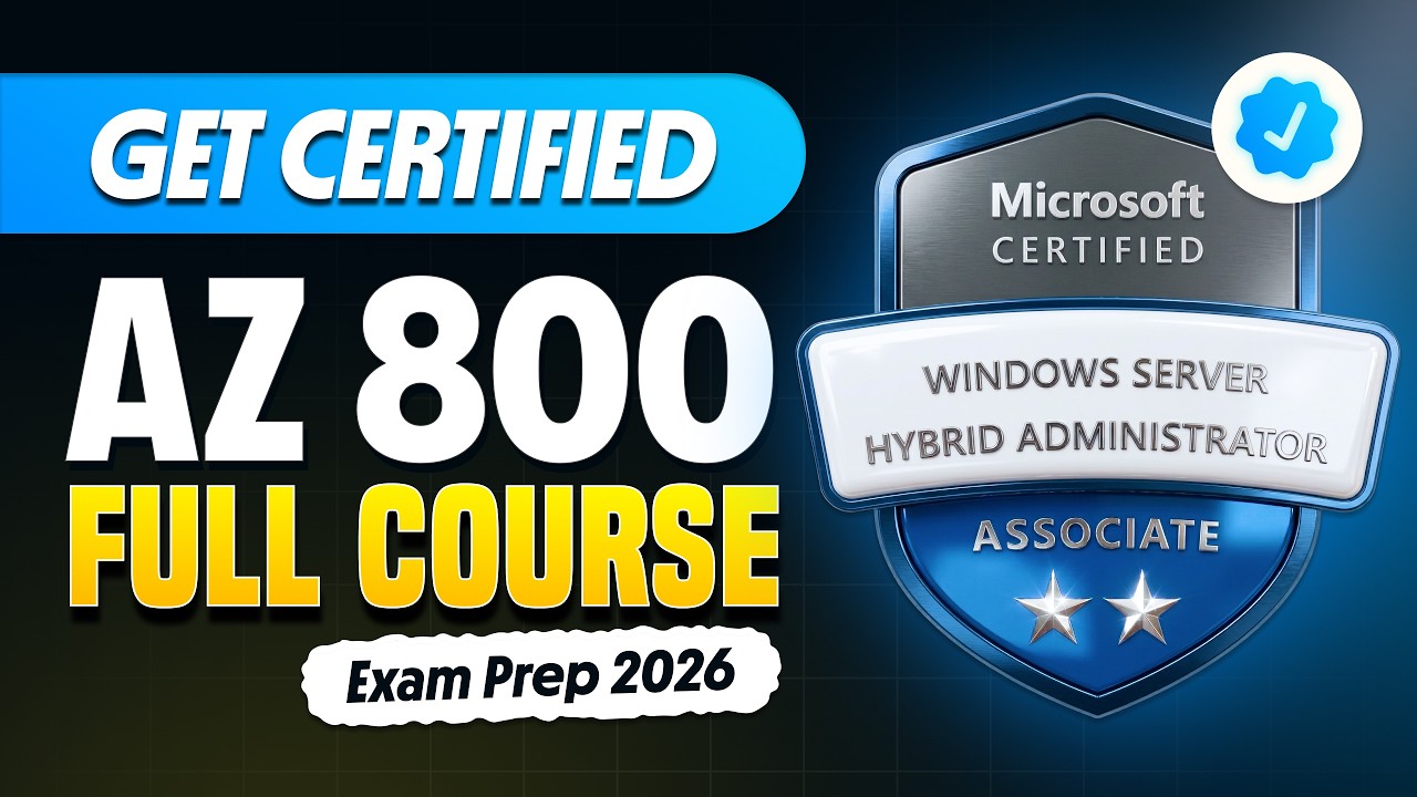 AZ-800 Windows Server Hybrid Infrastructure Certification Exam 2025 - Full Prep