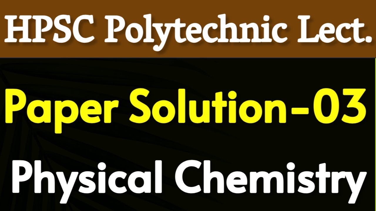 HPSC Polytechnic Lecturer 2022 Paper solution-03 Assistant Professor vacancy 2025 chemistry