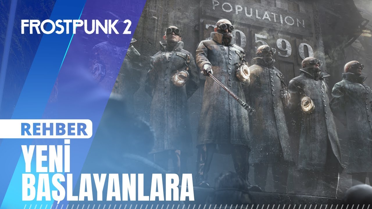 FrostPunk 2 - Başlangıç Rehberi (Türkçe)