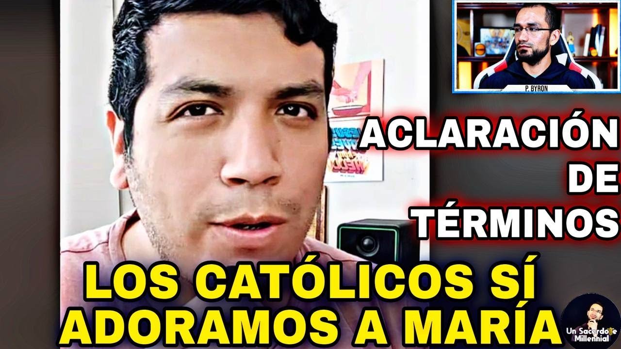 🔺Los católicos Sí ADORAMOS a María👉 Aclaración de términos. P. Byron