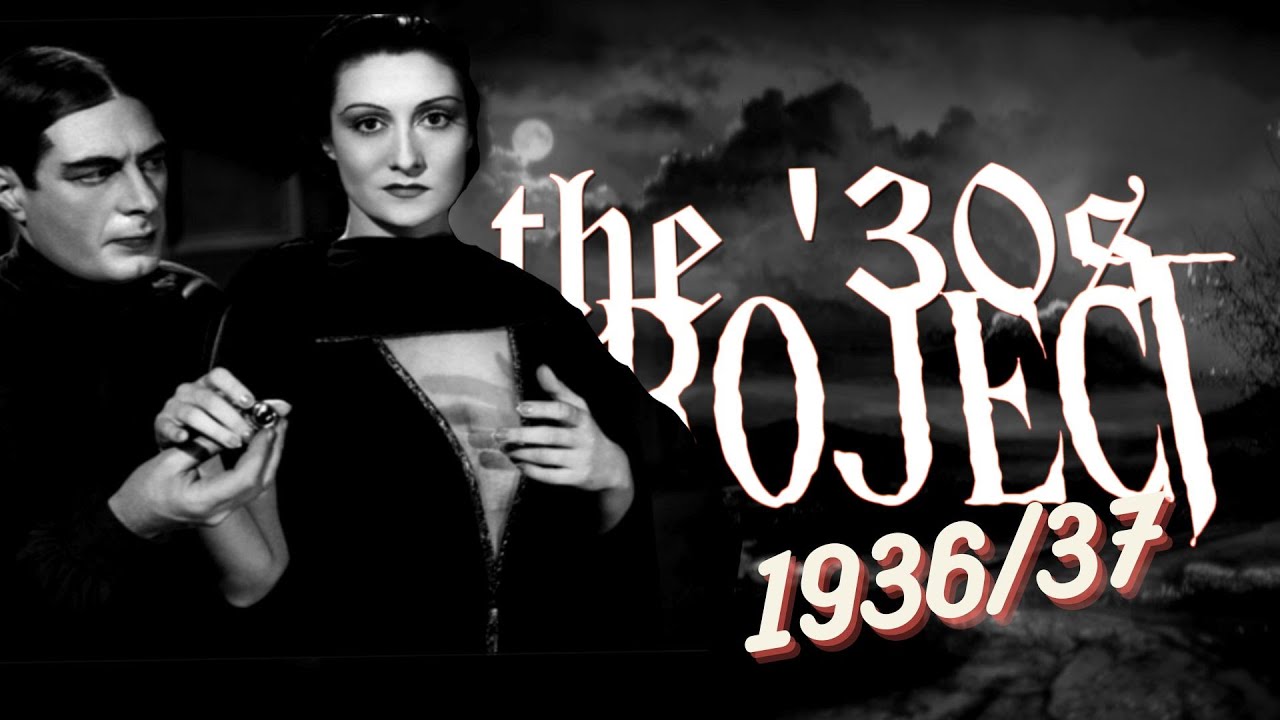 The '30s Project : Watching Every '30s Horror Film - 1936/37