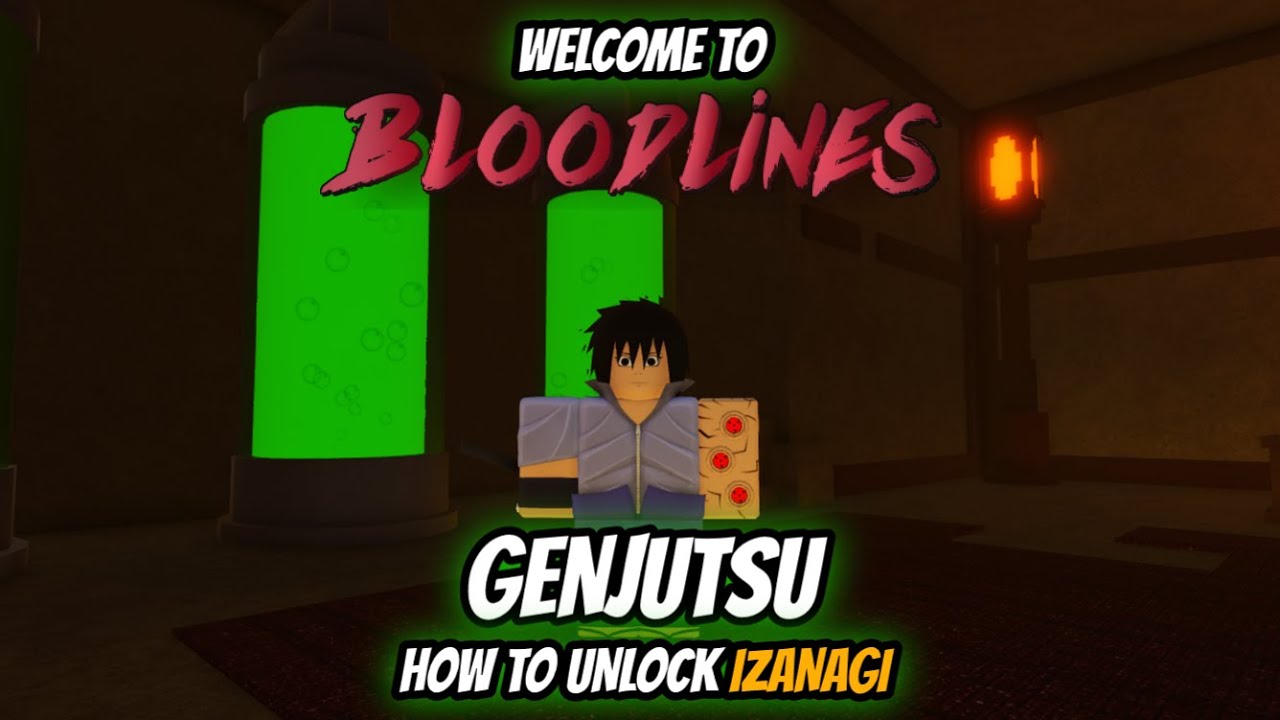 Welcome to Bloodlines: Genjutsu (Izanagi)