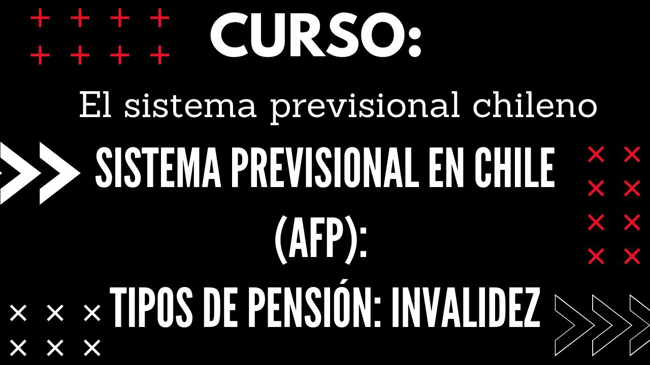 Sistema Previsional en Chile (AFP): Tipos de Pensión: Invalidez