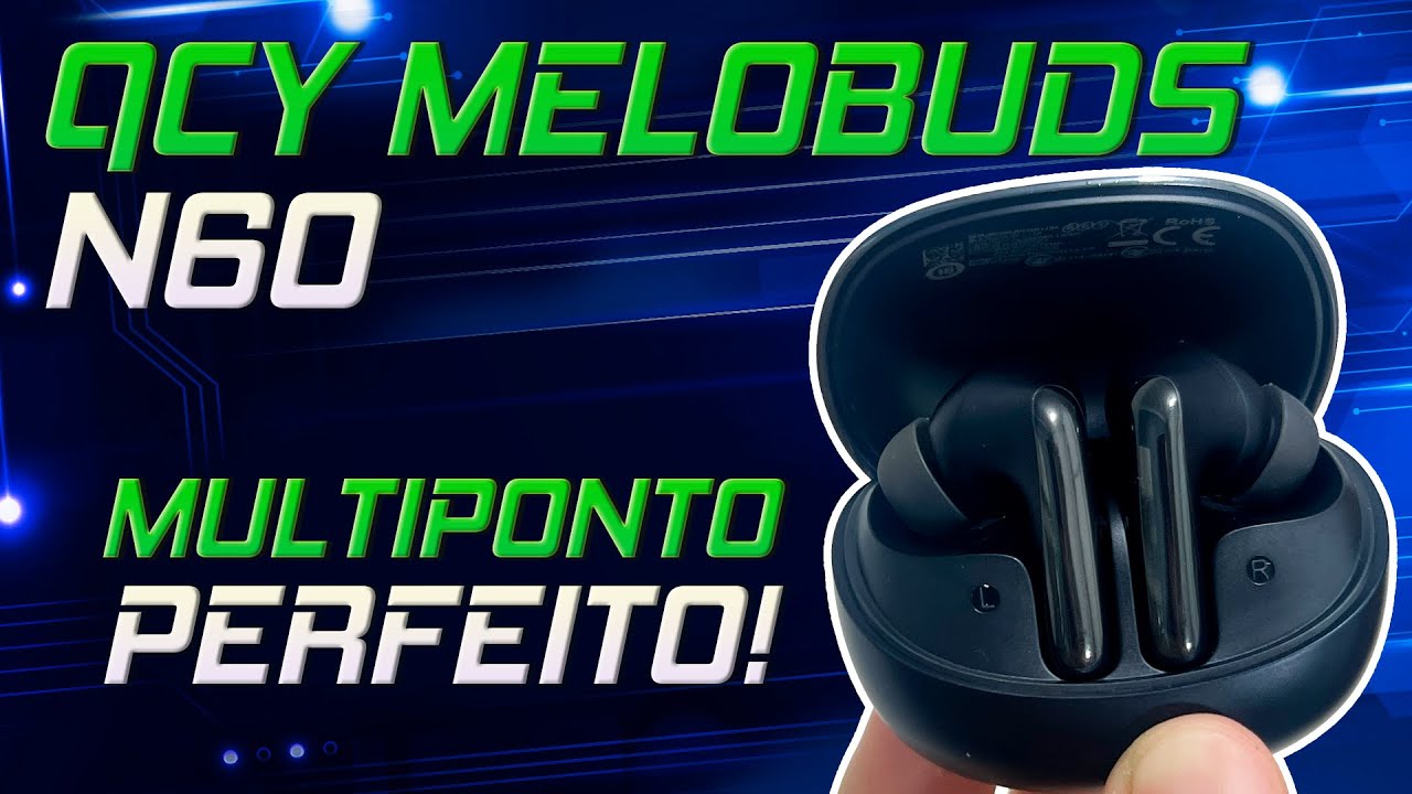 CUSTO BAIXO / BENEFÍCIO ALTÍSSIMO! Novo QCY Melobuds N60 TWS