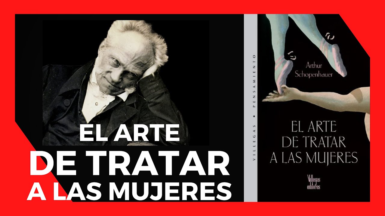 👉 El Arte de Tratar a las Mujeres por Arthur Schopenhauer Resumen