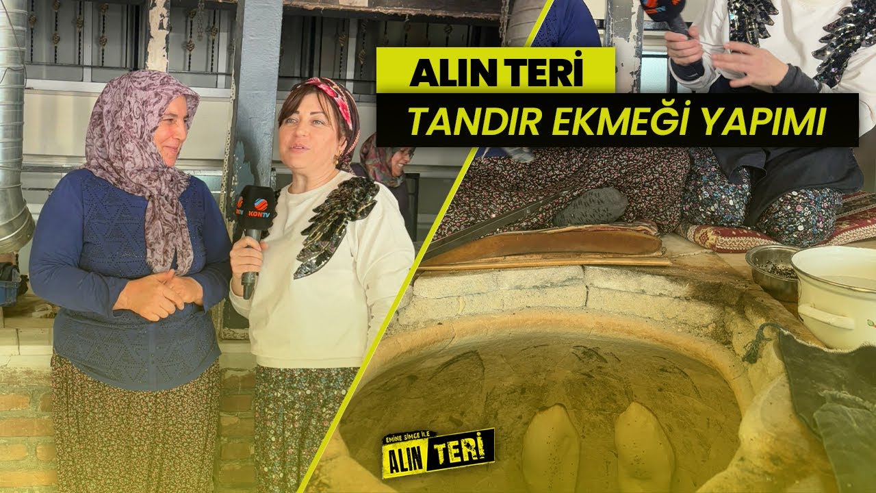 ALIN TERİ  - TANDIR EKMEĞİ YAPIMI
