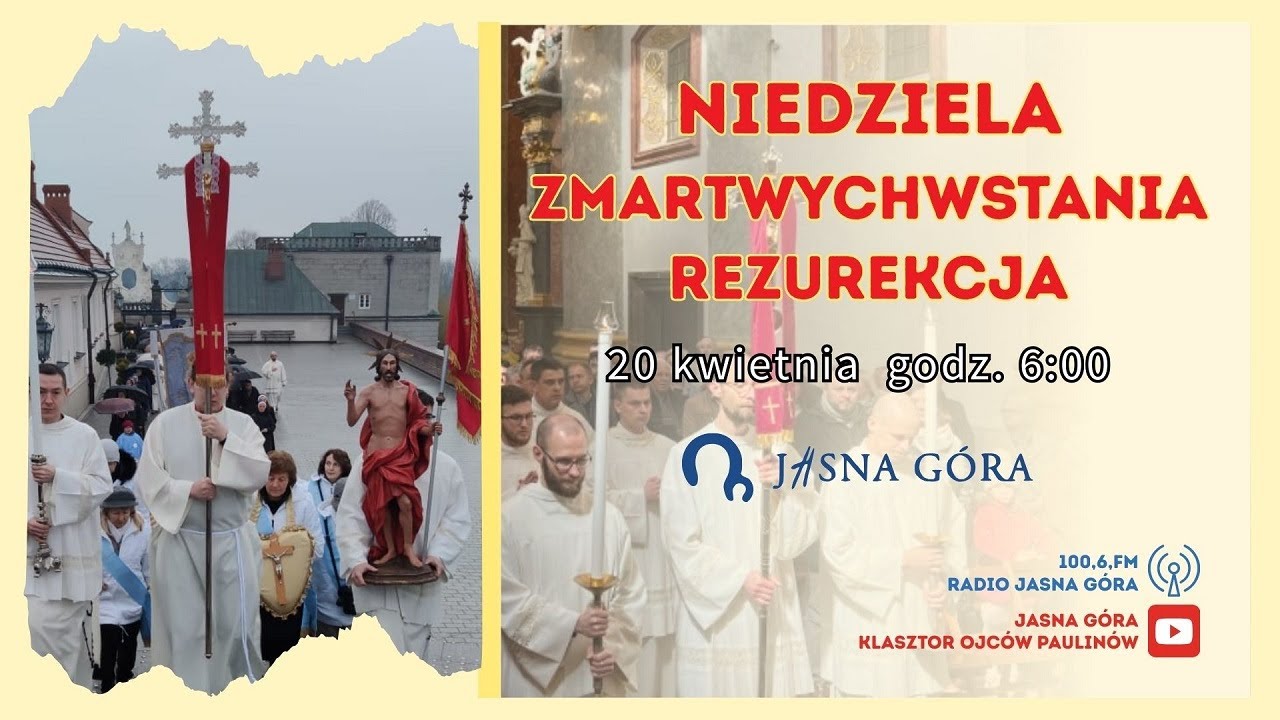 Niedziela Zmartwychwstania Pańskiego - Rezurekcja - 6:00 Jasna Góra 20.04.2025