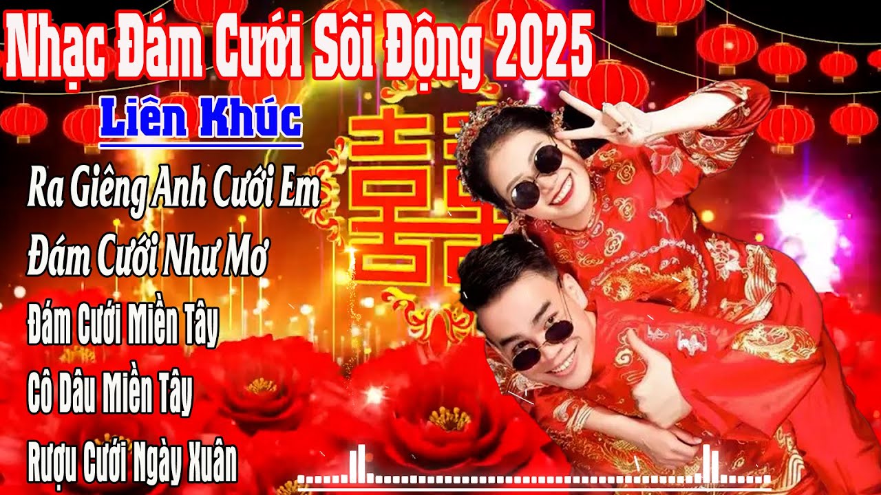 Nhạc Đám Cưới Sôi Động Hay Nhất 2025 #LK ĐÁM CƯỚI MIỀN TÂY - LK NHẠC ĐÁM CƯỚI REMIX KHÔNG QUẢNG CÁO