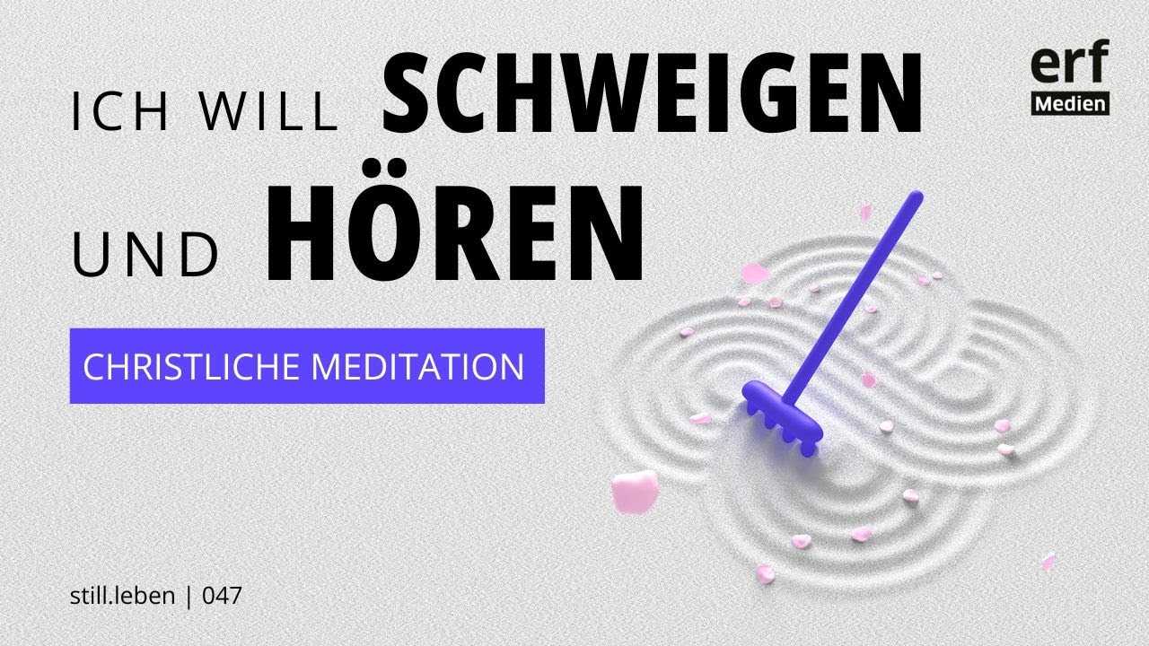 Ich will schweigen und will hören, was Gott in mir rede