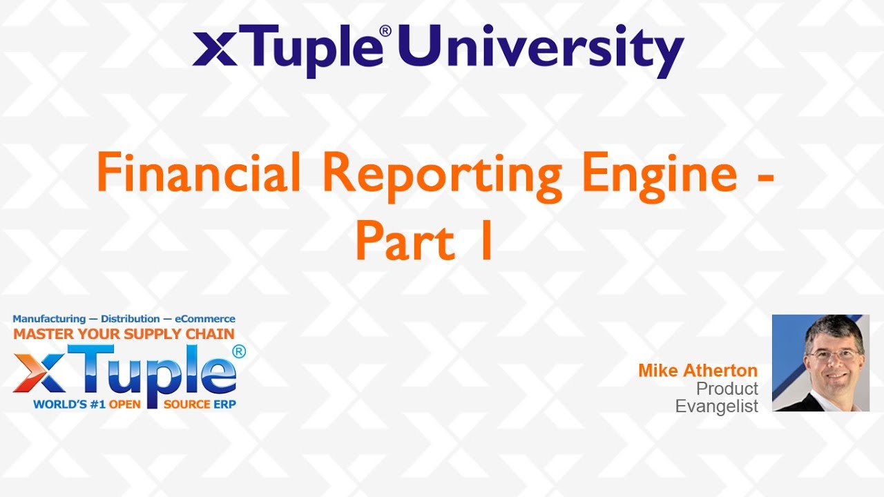 Financial Reporting Engine - xTuple ERP System
