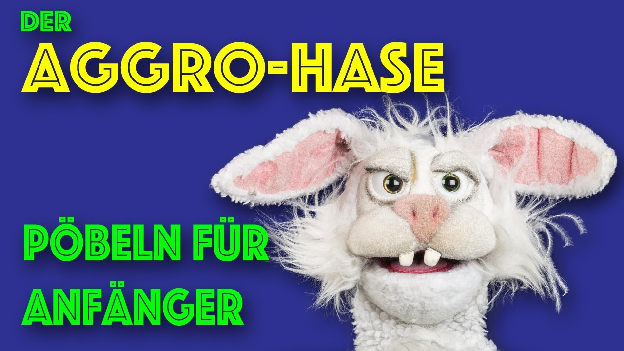 Der Aggrohase - Pöbeln für Anfänger