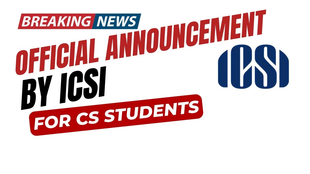 Breaking News |Biggest Official Announcement By ICSI | for CS Students