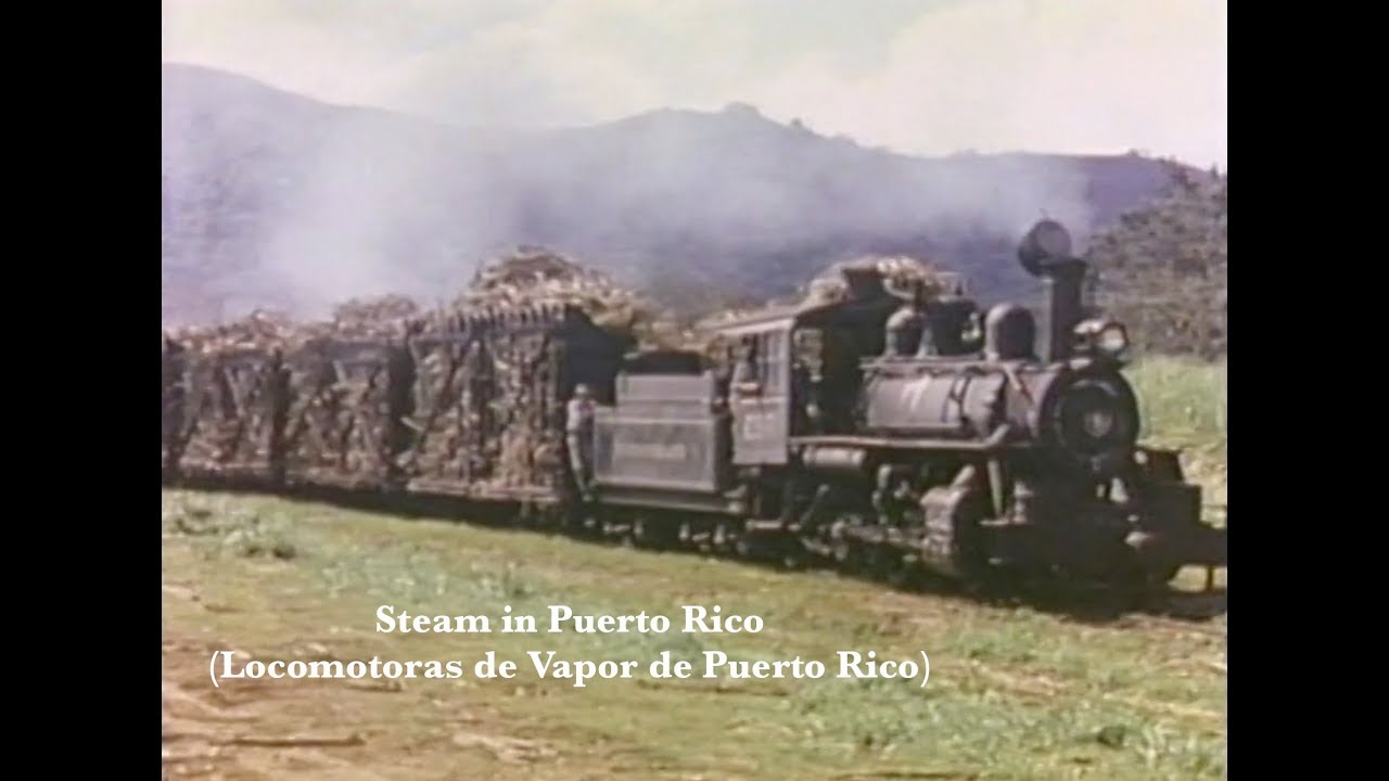 Steam in Puerto Rico (Locomotoras de Vapor de Puerto Rico)