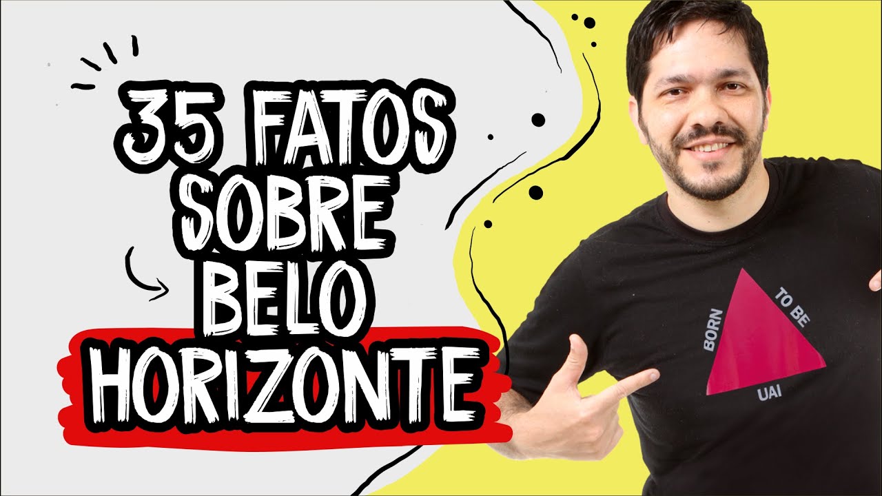 35 Fatos sobre Belo Horizonte - Minas Gerais