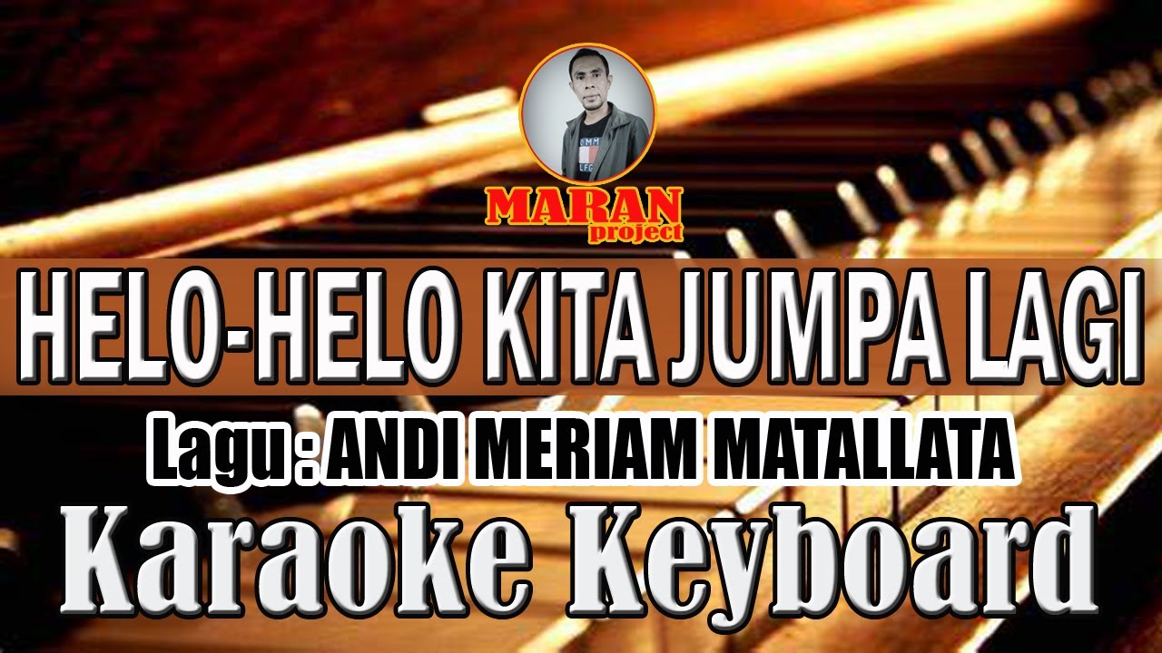 HELO HELO KITA JUMPA LAGI // Andi Meriam Matallata // Versi KARAOKE KEYBOARD