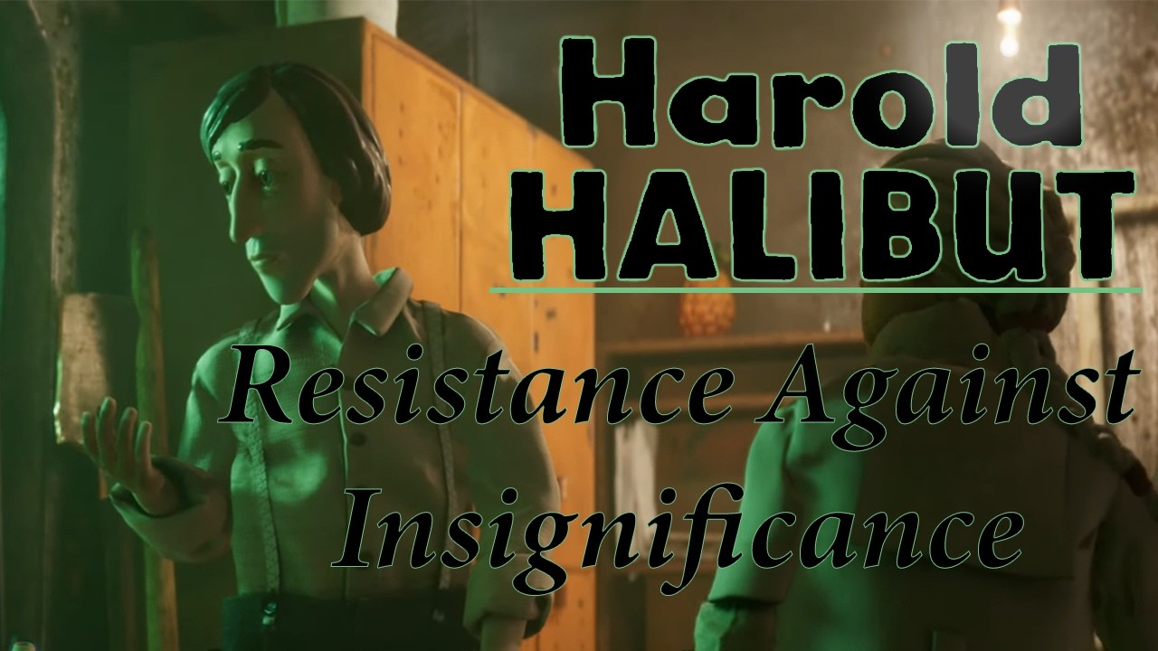 Harold Halibut: Resistance Against Insignificance