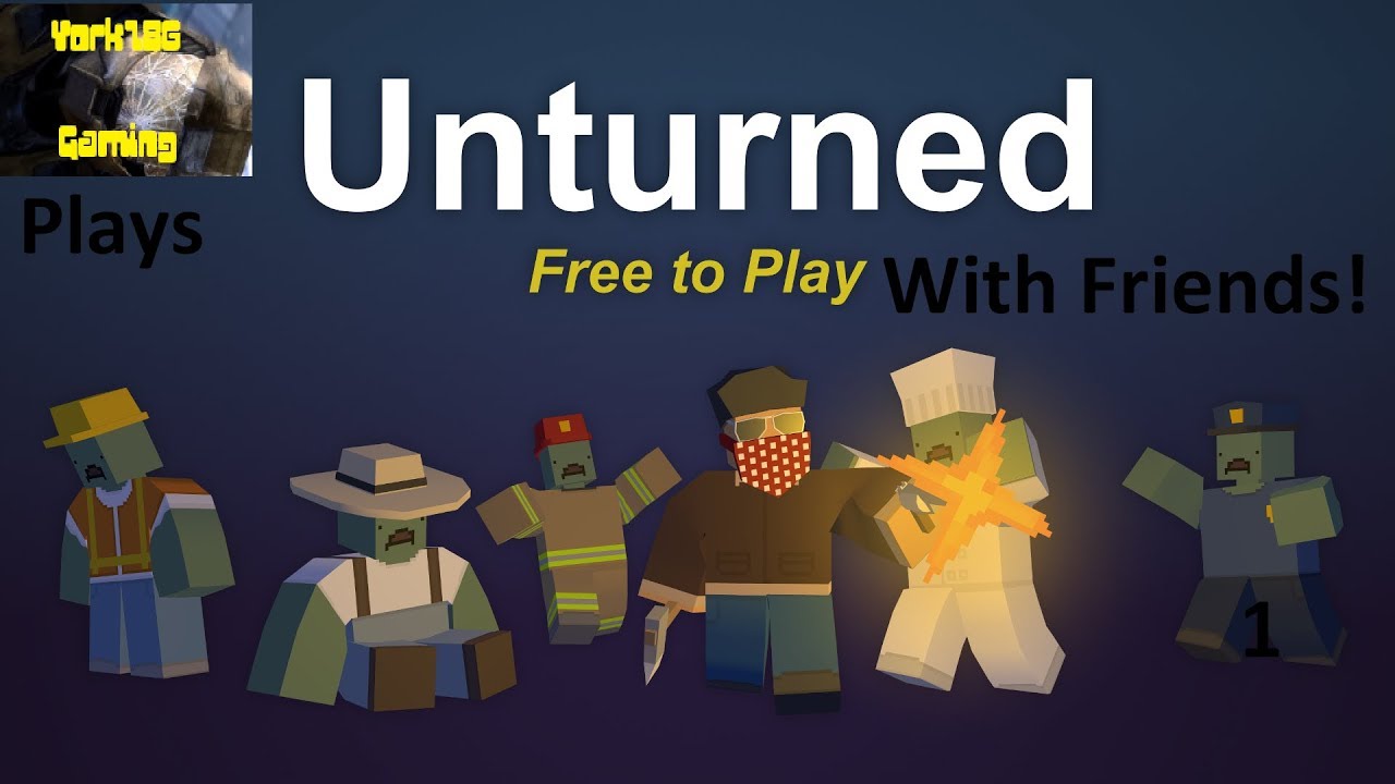 THE DETERMINATOR! York plays Unturned With Bryan #1!
