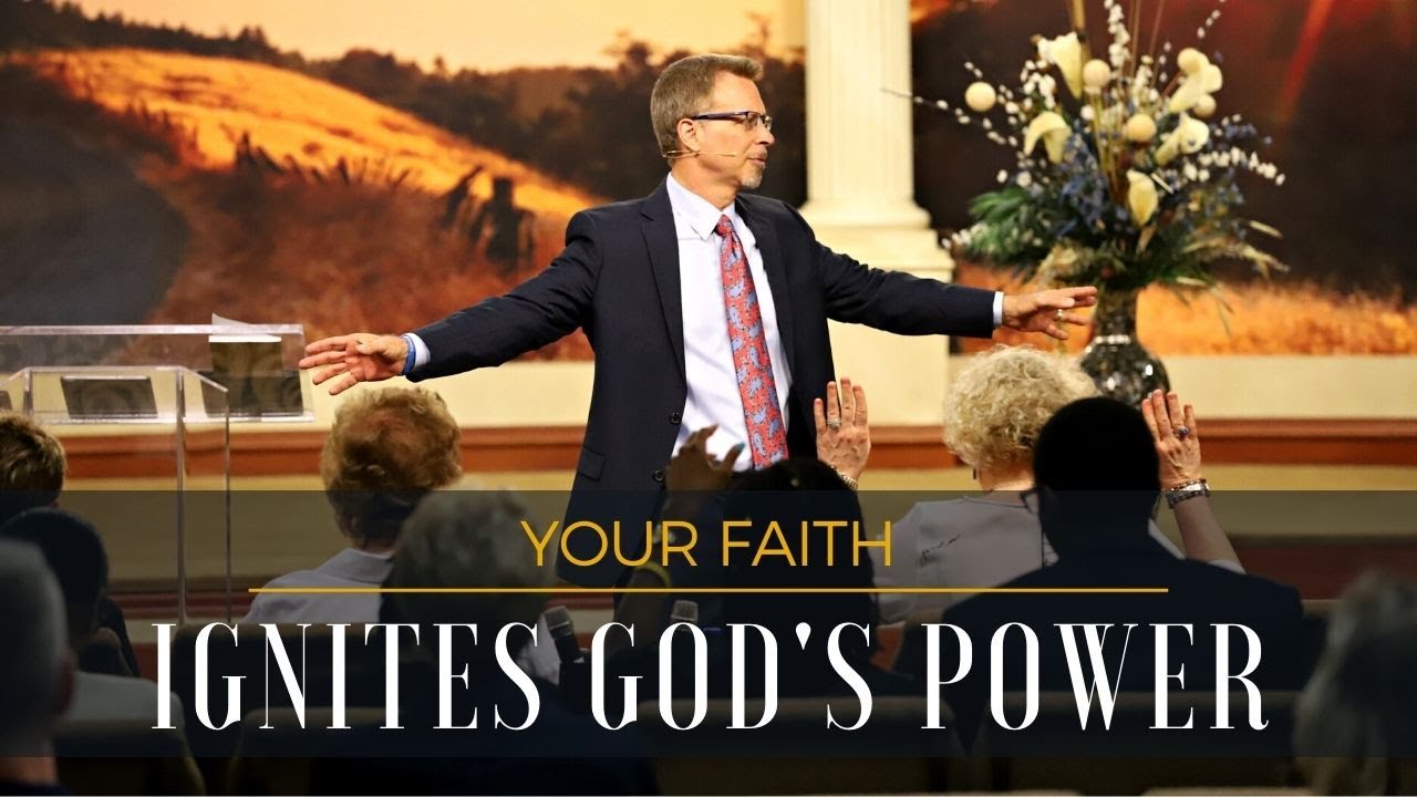 Your Faith Ignites God’s Power // Pastor Jay Eberly // June 1, 2022